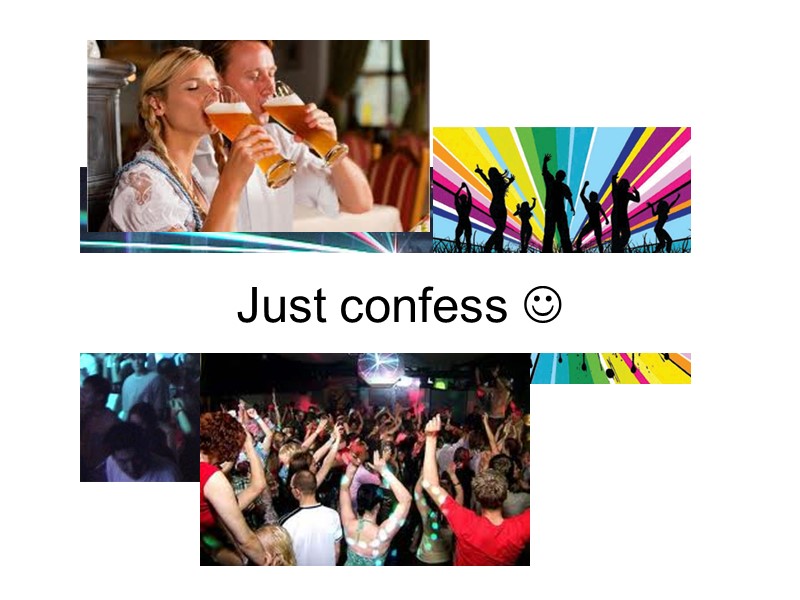Just confess 